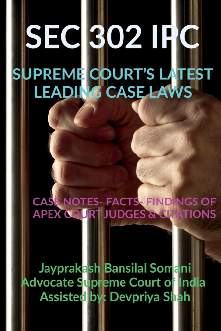 SEC 302 IPC- SUPREME COURT’S LATEST LEADING CASE LAWS