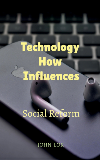 Technology How Influences