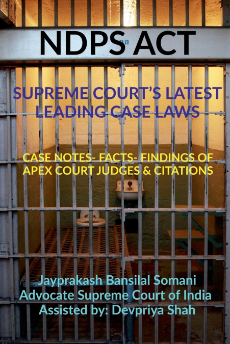 NDPS ACT - SUPREME COURT’S LATEST LEADING CASE LAWS