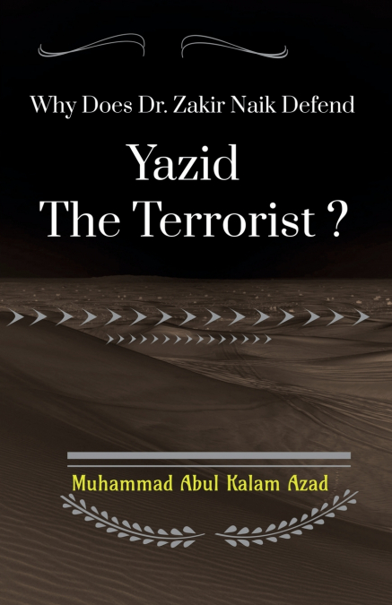Why Does Zakir Naik Defend Yazid The Terrorist ?