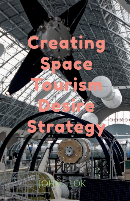 Creating Space Tourism Desire Strategy