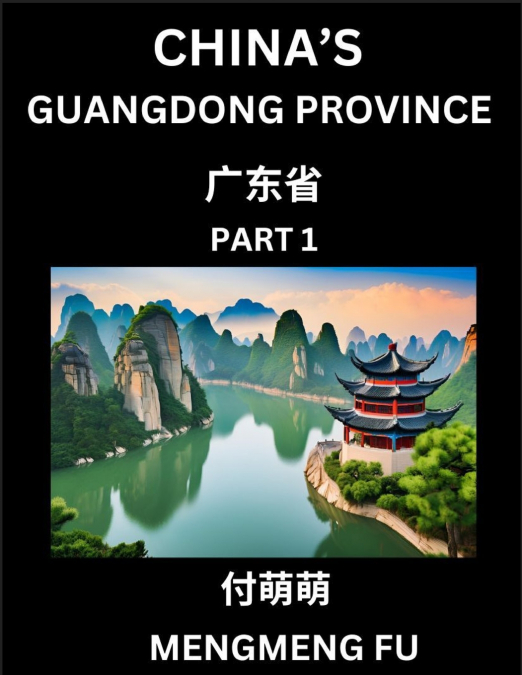 China’s Guangdong Province (Part 1)- Learn Chinese Characters, Words, Phrases with Chinese Names, Surnames and Geography