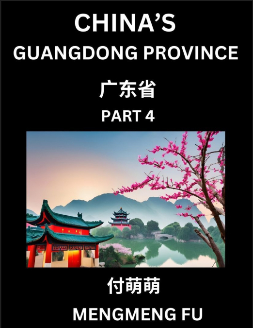 China’s Guangdong Province (Part 4)- Learn Chinese Characters, Words, Phrases with Chinese Names, Surnames and Geography