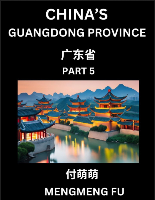 China’s Guangdong Province (Part 5)- Learn Chinese Characters, Words, Phrases with Chinese Names, Surnames and Geography