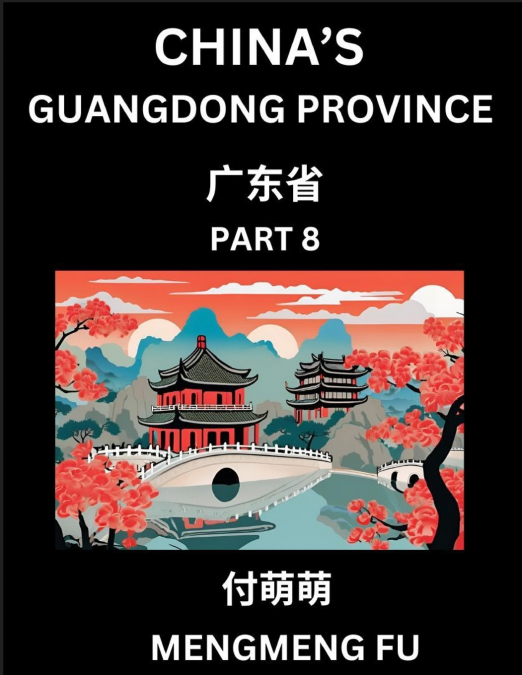 China’s Guangdong Province (Part 8)- Learn Chinese Characters, Words, Phrases with Chinese Names, Surnames and Geography