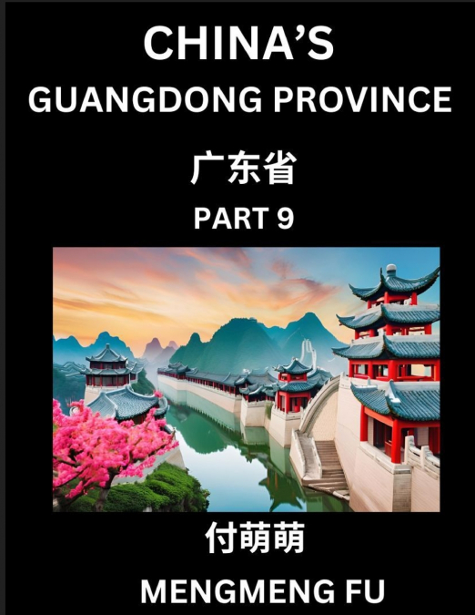 China’s Guangdong Province (Part 9)- Learn Chinese Characters, Words, Phrases with Chinese Names, Surnames and Geography