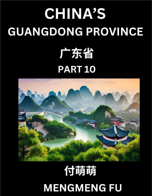 China’s Guangdong Province (Part 10)- Learn Chinese Characters, Words, Phrases with Chinese Names, Surnames and Geography