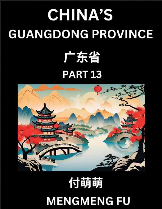 China’s Guangdong Province (Part 13)- Learn Chinese Characters, Words, Phrases with Chinese Names, Surnames and Geography