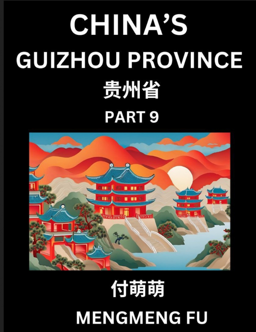 China’s Guizhou Province (Part 9)- Learn Chinese Characters, Words, Phrases with Chinese Names, Surnames and Geography