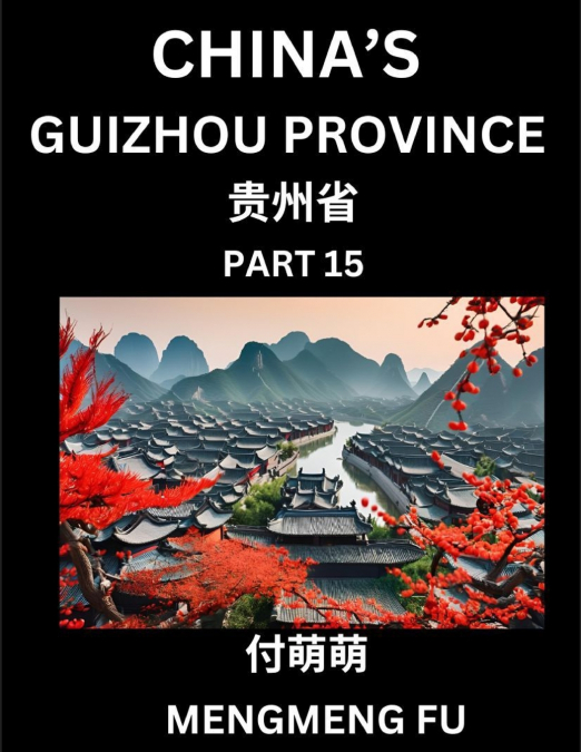 China’s Guizhou Province (Part 15)- Learn Chinese Characters, Words, Phrases with Chinese Names, Surnames and Geography