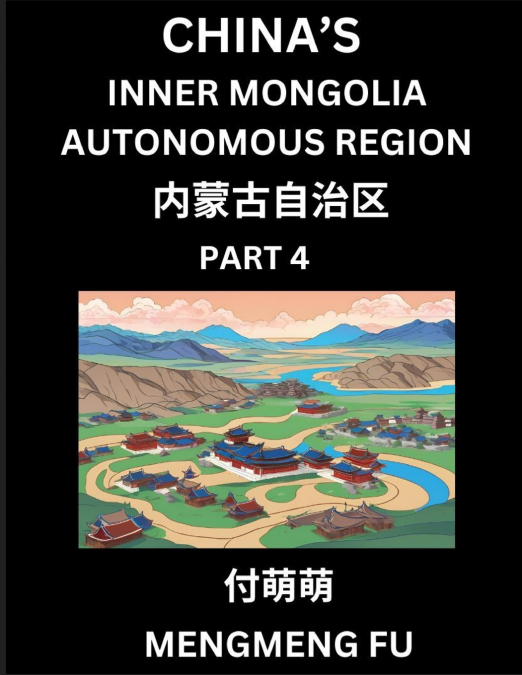 China’s Inner Mongolia Autonomous Region  (Part 4)- Learn Chinese Characters, Words, Phrases with Chinese Names, Surnames and Geography