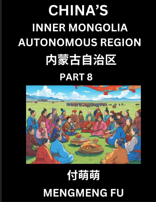 China’s Inner Mongolia Autonomous Region  (Part 8)- Learn Chinese Characters, Words, Phrases with Chinese Names, Surnames and Geography