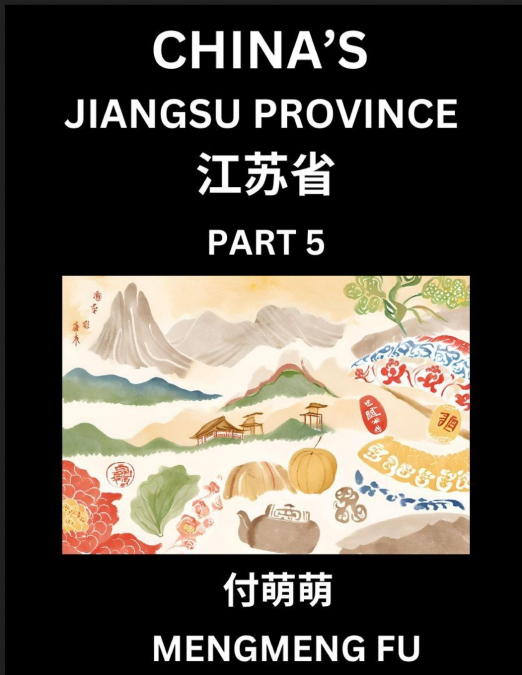 China’s Jiangsu Province (Part 5)- Learn Chinese Characters, Words, Phrases with Chinese Names, Surnames and Geography