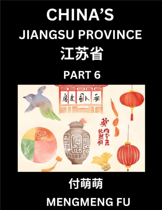 China’s Jiangsu Province (Part 6)- Learn Chinese Characters, Words, Phrases with Chinese Names, Surnames and Geography