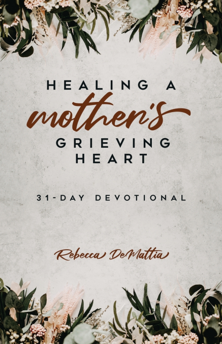 Healing a Mother’s Grieving Heart