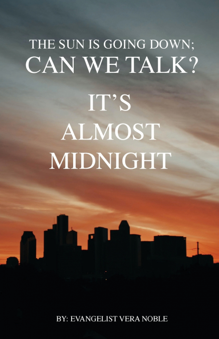 The Sun is Going Down; Can We Talk?