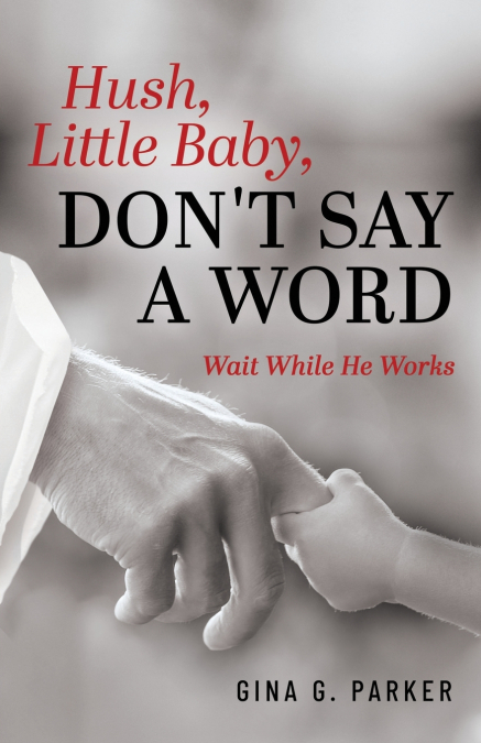 Hush, Little Baby, Don’t Say a Word
