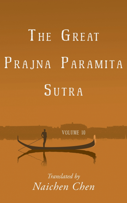 The Great Prajna Paramita Sutra, Volume 10