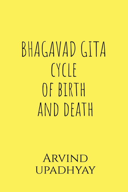 BHAGAVAD GITA cycle of birth and death
