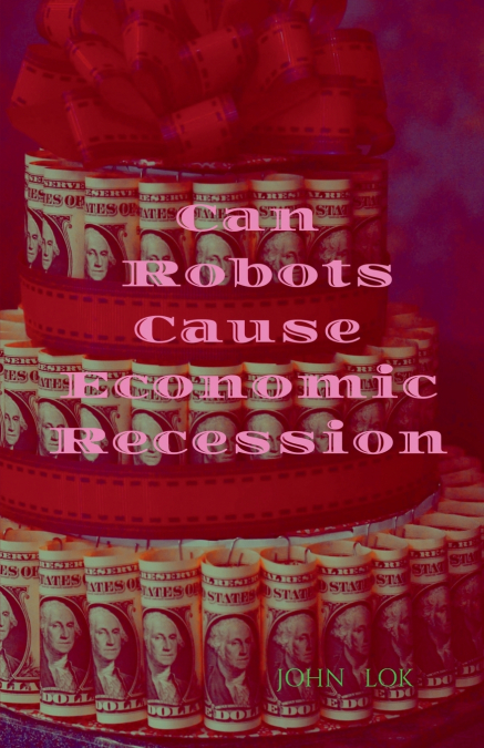 Can Robots Cause Economic Recession