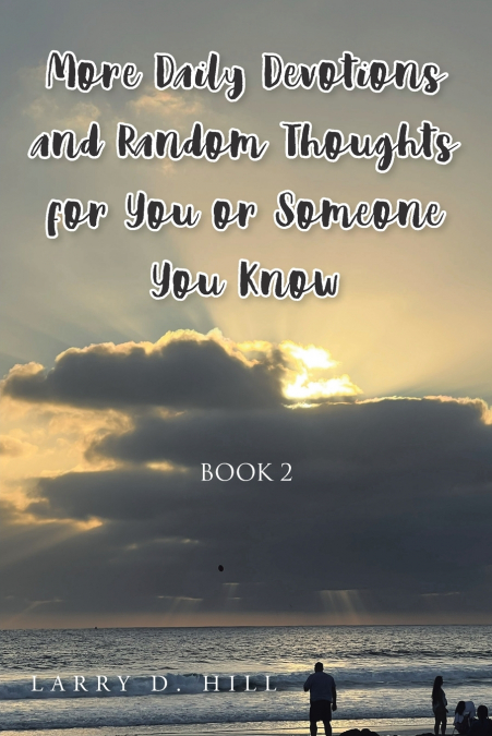 More Daily Devotions and Random Thoughts For You or Someone You Know