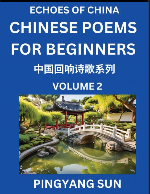 Chinese Poems for Beginners (Part 2)- Echoes of China Poetry Series, Learn Reading Chinese Poetry and Mandarin Chinese Language and Culture, Easy Lessons, Suitable of HSK Test Preparation