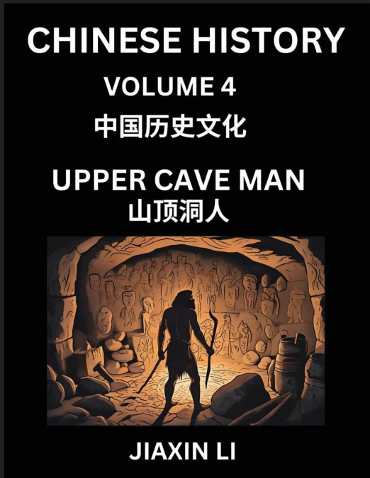 Chinese History (Part 4) - Upper Cave Man, Learn History and Culture of China, from Primitive Society to Modern Society, Simple and Easy Lessons, Economy, Agriculture, Tools, Timeline, Social Life, In
