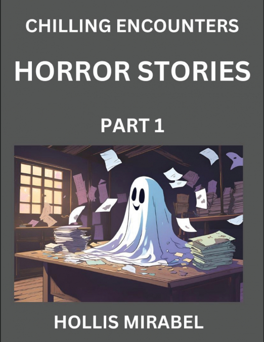 Horror Stories (Part 1)- Ghosts Stories from Fictional and Supernatural World