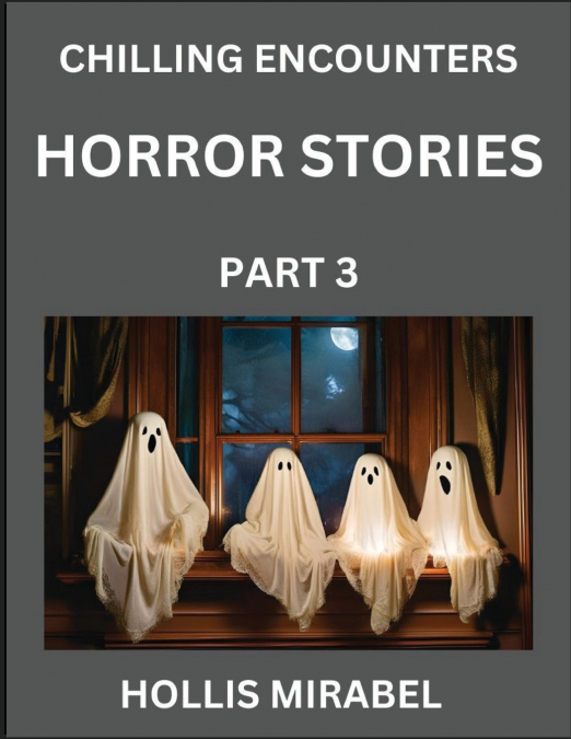 Horror Stories (Part 3)- Ghosts Stories from Fictional and Supernatural World
