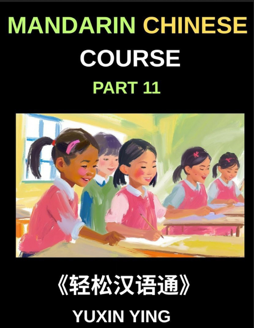 Mandarin Chinese Course (Part 11)- Chinese Grammar Demystified, A Step-by-Step Comprehensive Guide for Beginner, First Steps in Chinese Grammar, Mastering Sentence Structure and Particles, All HSK Lev