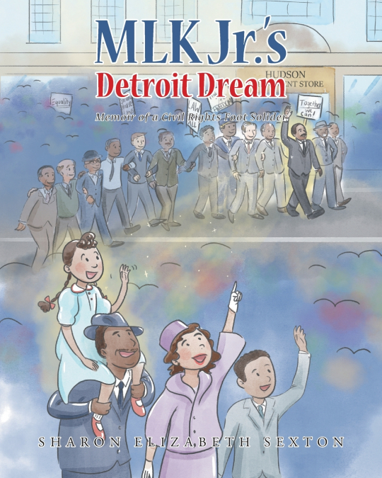 MLK Jr.’s Detroit Dream Memoir of a Civil Rights Foot Solider