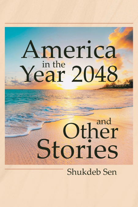 America in the Year 2048 and Other Stories