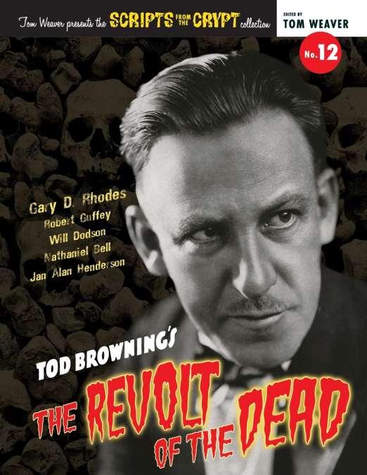 Scripts from the Crypt No. 12 - Tod Browning’s The Revolt of the Dead
