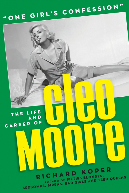 'One Girl’s Confession' - The Life and Career of Cleo Moore