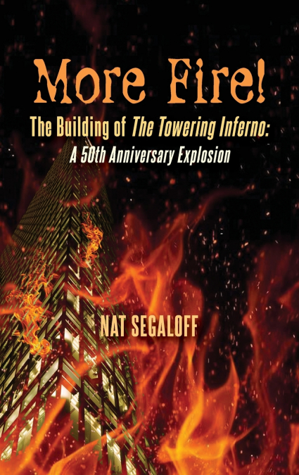 More Fire! The Building of The Towering Inferno (hardback)