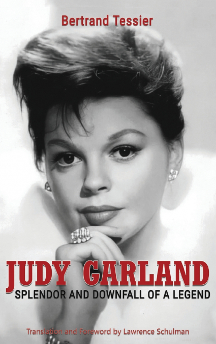 Judy Garland - Splendor and Downfall of a Legend (hardback)