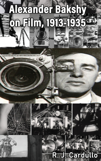 Alexander Bakshy on Film, 1913-1935 (hardback)
