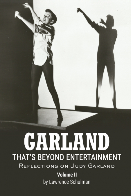 Garland - That’s Beyond Entertainment - Reflections on Judy Garland Volume 2