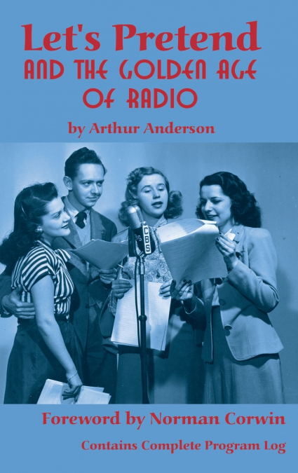 Let’s Pretend and the Golden Age of Radio (hardback)