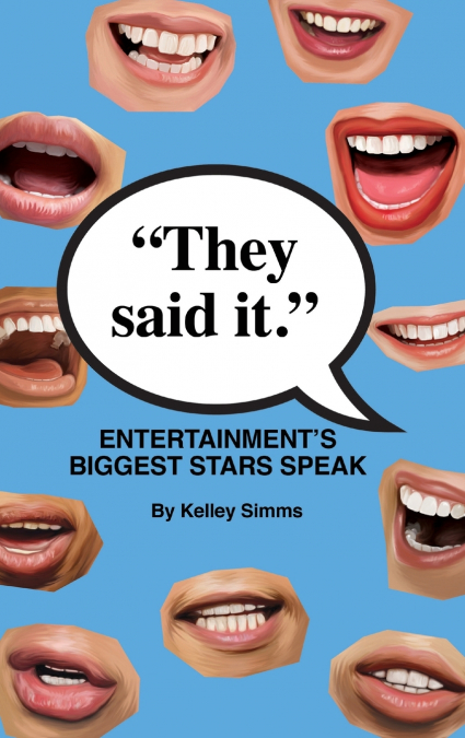 They Said It - Entertainment’s Biggest Stars Speak (hardback)
