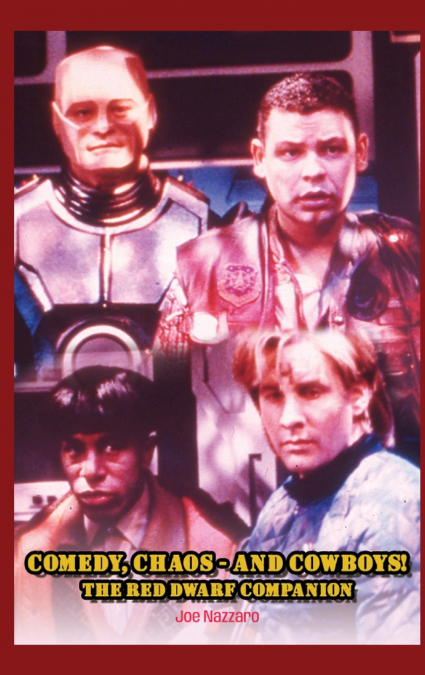 Comedy, Chaos - and Cowboys! The Red Dwarf Companion