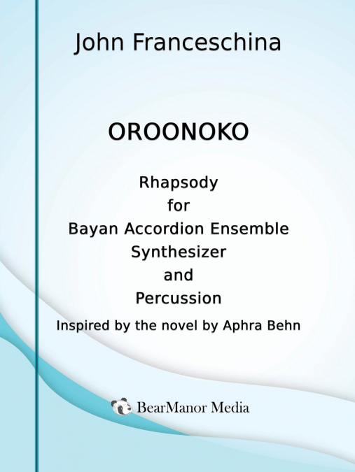Oroonoko - Rhapsody for Bayan Accordion Ensemble Synthesizer and Percussion