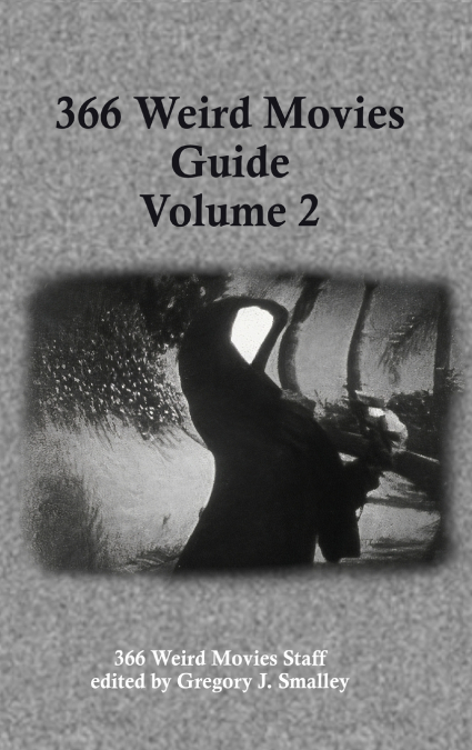 366 Weird Movies Guide Volume 2