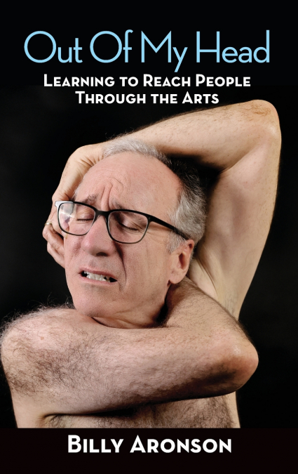 Out Of My Head - Learning to Reach People Through the Arts