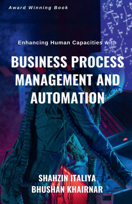 Enhancing Human Capacities with Business Process Management and Automation