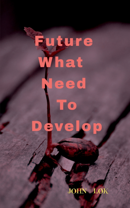 Future What Needs To Develop