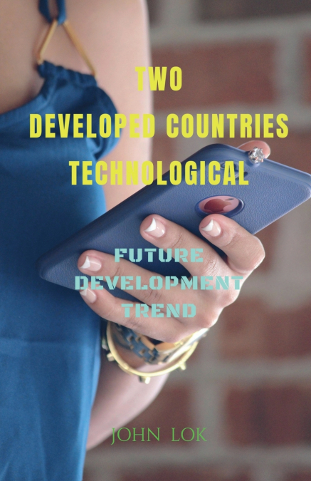 TWO DEVELOPED COUNTRIES TECHNOLOGICAL