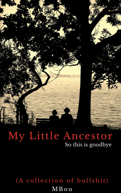 My Little Ancestor - So this is goodbye