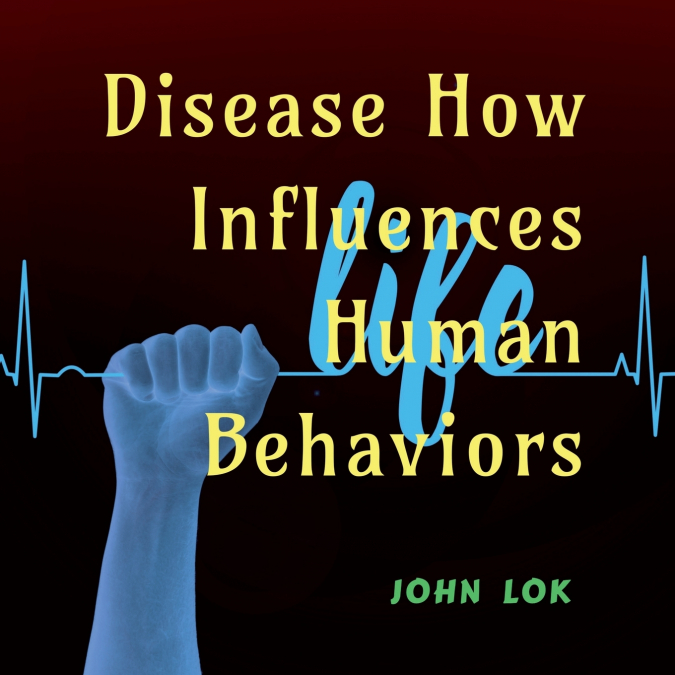 Disease How Influences Human Behaviors
