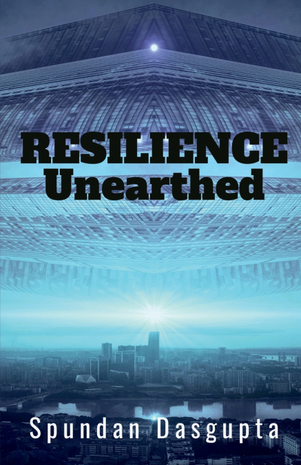 RESILIENCE - UNEARTHED